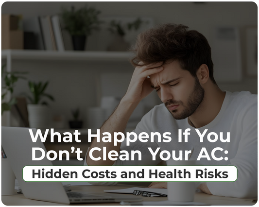 What Happens If You Don’t Clean Your AC: Hidden Costs and Health Risks